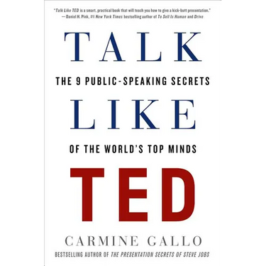 Talk Like Ted: The 9 Public-Speaking Secrets of the World's Top Minds