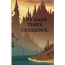 The Hard Times Cookbook