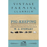 Pig-Keeping - Ministry of Agriculture and Fisheries, Bulletin No. 32