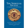 The Spiritual Ascent: A Compendium of the World's Wisdom