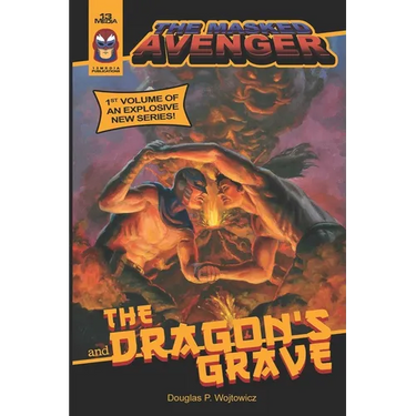 The Masked Avenger and The Dragon's Grave: The Masked Avenger #1
