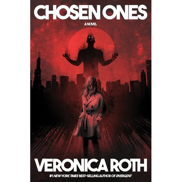 Chosen Ones: The New Novel from New York Times Best-Selling Author Veronica Roth