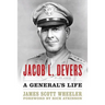 Jacob L. Devers: A General's Life