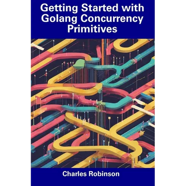Getting Started with Golang Concurrency Primitives