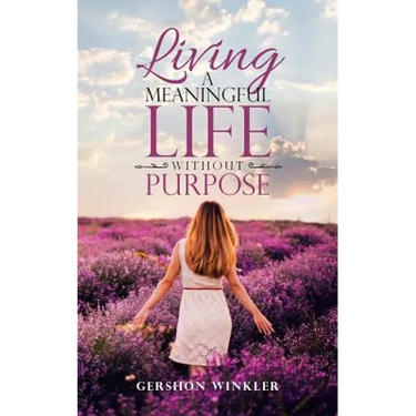 Living a Meaningful Life Without Purpose