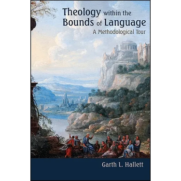 Theology within the Bounds of Language: A Methodological Tour