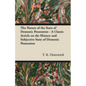 The Nature of the State of Demonic Possession - A Classic Article on the History and Subjective State of Demonic Possession