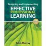 Designing and Implementing Effective Professional Learning