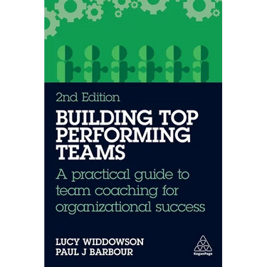 Building Top-Performing Teams: A Practical Guide to Team Coaching for Organizational Success