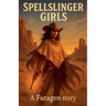 Spellslinger Girls: A Futa on Female Dark Fantasy Western Story