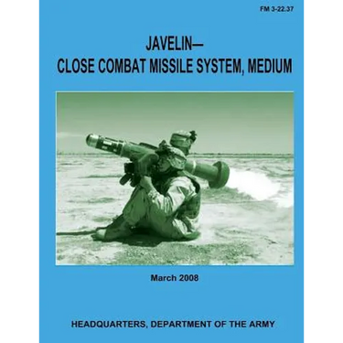 Javelin-Close Combat Missile System, Medium (FM 3-22.37)