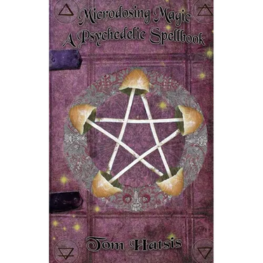 Microdosing Magic: A Psychedelic Spellbook