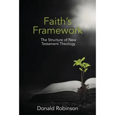 Faith's Framework: The Structure of New Testament Theology