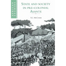 State and Society in Pre-Colonial Asante