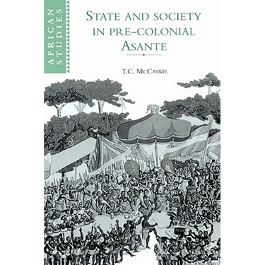State and Society in Pre-Colonial Asante