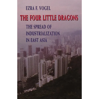 The Four Little Dragons: The Spread of Industrialization in East Asia