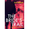 The Bride's Trail: Dyslexia-Friendly, Large Print Edition