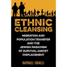Ethnic Cleansing: Migration and Population Transfer and the Jewish Paradigm of Survival Amidst Displacement