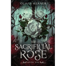 The Sacrificial Rose: Book One