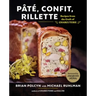 Pâté, Confit, Rillette: Recipes from the Craft of Charcuterie