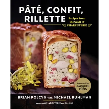 Pâté, Confit, Rillette: Recipes from the Craft of Charcuterie