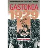 Gastonia 1929: The Story of the Loray Mill Strike