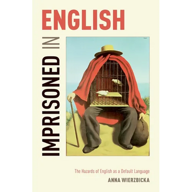 Imprisoned in English: The Hazards of English as a Default Language