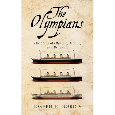 The Olympians: The Story of Olympic, Titanic, and Britannic