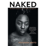 Naked: The Rhythm and Groove of It. The Depth and Length to It.