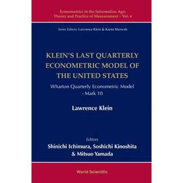 Klein's Last Quarterly Econometric Model of the United States: Wharton Quarterly Econometric Model: Mark 10