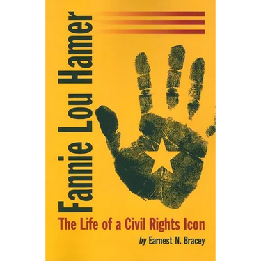 Fannie Lou Hamer: The Life of a Civil Rights Icon