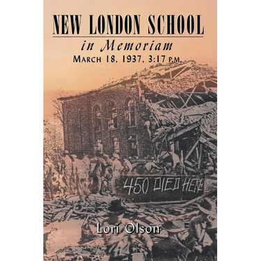 New London School: In Memoriam, March 18, 1937, 3:17 P.M.