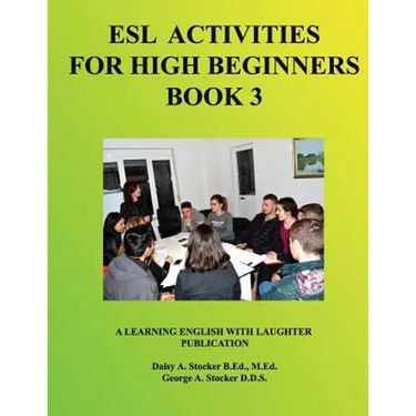 ESL Activities for High Beginners Book 3: Activities for Learning English