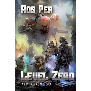 Level Zero (Alpha Rome Book 3): LitRPG Series
