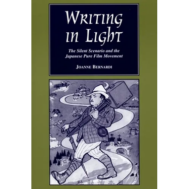 Writing in Light: The Silent Scenario and the Japanese Pure Film Movement