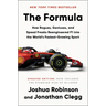 The Formula: How Rogues, Geniuses, and Speed Freaks Reengineered F1 Into the World's Fastest-Growing Sport