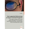 Tool-supported Refactoring of Aspect-oriented Programs - Why Aspect-oriented Programming Prevents Developers from Using Their Favorite Refactoring Too