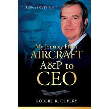 My Journey From Aircraft A&P to CEO