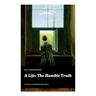 A Life: The Humble Truth (The Classic Unabridged English Edition)