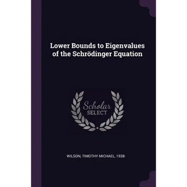 Lower Bounds to Eigenvalues of the Schrödinger Equation