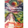 Psychedelic Wild Child: Coming of Age in The Source Family Cult{ure}
