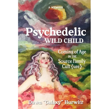 Psychedelic Wild Child: Coming of Age in The Source Family Cult{ure}