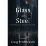 Glass and Steel: Witness in a Mechanized Age