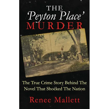 The 'Peyton Place' Murder: The True Crime Story Behind The Novel That Shocked The Nation