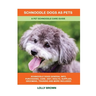 Schnoodle Dogs as Pets: A Pet Schnoodle Care Guide