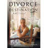 Divorce Is Not A Destination(R) A.A.C.T. In Joy!(TM)