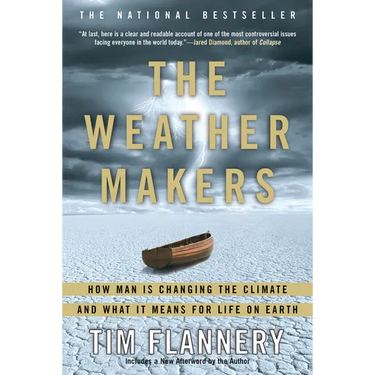 The Weather Makers: How Man Is Changing the Climate and What It Means for Life on Earth