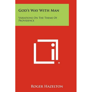 God's Way with Man: Variations on the Theme of Providence