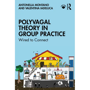 Polyvagal Theory in Group Practice: Wired to Connect