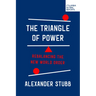 The Triangle of Power: Rebalancing the New World Order